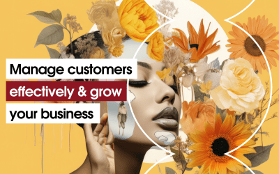How to Effectively Manage Customer Relationships to Grow Your Business